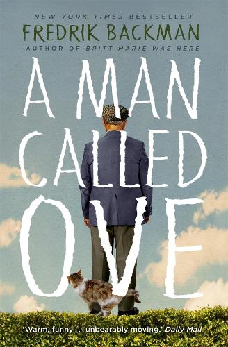 Man Called Ove, A: The global bestselling phenomenon