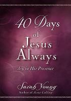 40 Days of Jesus Always: Joy in His Presence (A 40-Day Devotional)
