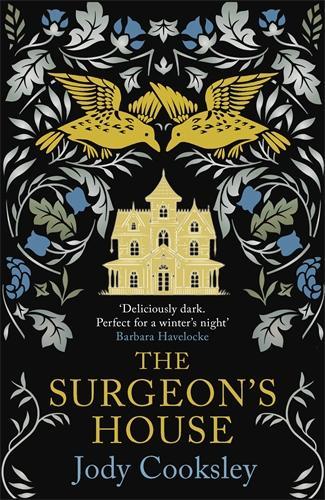 Surgeon's House, The: The thrilling Gothic historical mystery