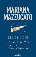 Mission Economy: A Moonshot Guide to Changing Capitalism (ePub eBook)