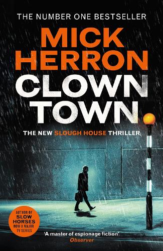 Clown Town: The Thriller for Our Chaotic Times (Slough House Thriller 9) (ePub eBook)