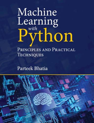 Machine Learning with Python: Principles and Practical Techniques (PDF eBook)