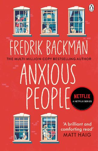 Anxious People: The No. 1 New York Times bestseller, now a Netflix TV Series