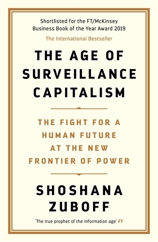 Age of Surveillance Capitalism, The: AN OBSERVER BEST BOOK OF THE CENTURY