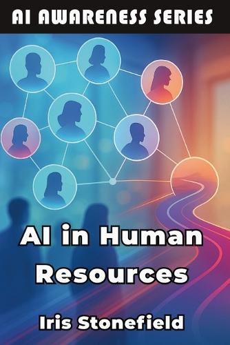 AI in Human Resources: How AI is Reshaping Talent Acquisition and Employee Relations