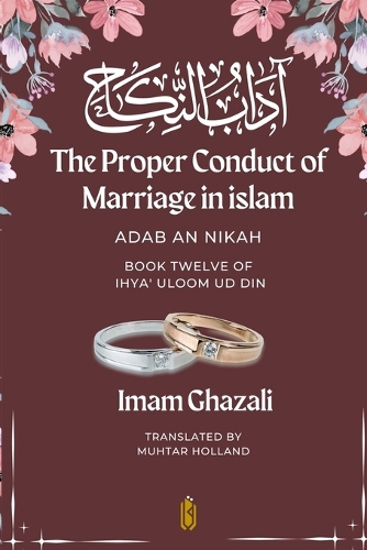  Proper Conduct of Marriage in islam - Adab An Nikah, The: ???? ?????? - Book Twelve...