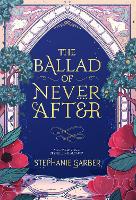  The Ballad of Never After: Step into a world of fairytales and magic with the second...