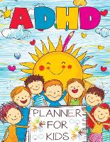  ADHD Planner for Kids: 2025 School Daily Tracker and Routine Chart - A Comprehensive Organizer to...