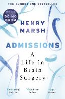  Admissions: A Life in Brain Surgery - as seen on 'life-changing' BBC documentary Confessions of a...