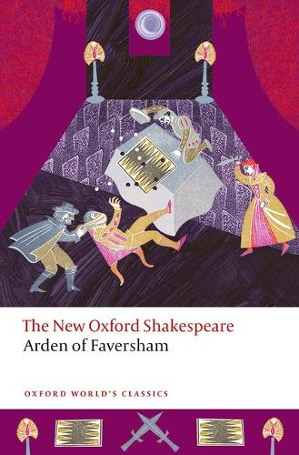 Arden of Faversham: The New Oxford Shakespeare