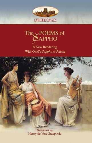  Poems of Sappho, The: A New Rendering: Hymn to Aphrodite, 52 fragments, & Ovid�s Sappho to...